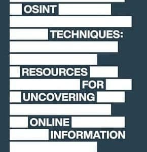 OSINT Techniques: Resources for Uncovering Online Information