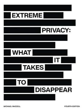 Extreme Privacy what it takes to disappear