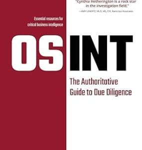 Osint: The Authoritative Guide to Due Diligence