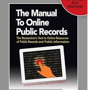 The Manual to Online Public Records: The Researcher's Tool to Online Resources of Public Records and Public Information