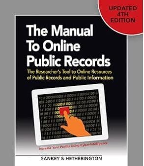 The Manual to Online Public Records: The Researcher's Tool to Online Resources of Public Records and Public Information