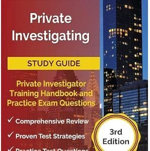 Private Investigating Study Guide: Private Investigator Training Handbook and Practice Exam Questions